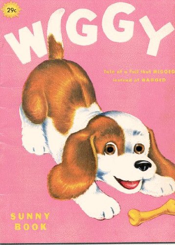 Wiggy - Tale of a Tail That Wigged Instead of Wagged