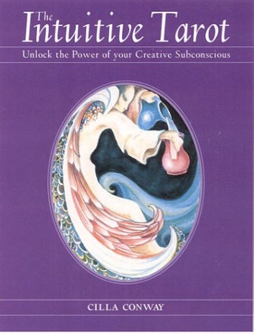 The Intuitive Tarot : Unlock the Power of Your Creative Subconscious