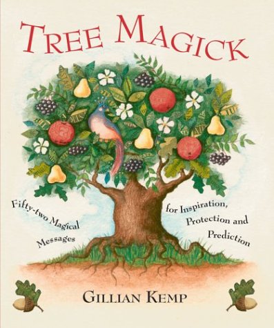 Tree Magick: Fifty-Two Magical Messages for Inspiration, Protection and Prediction