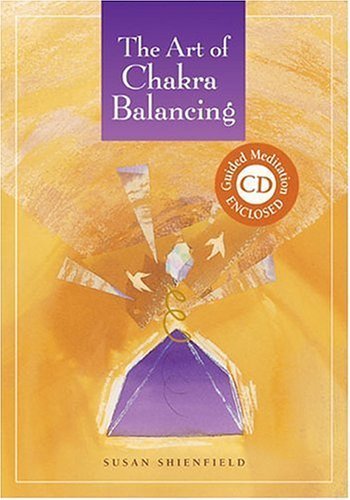 The Art of Chakra Balancing by Susan Shienfield (2005-04-01)